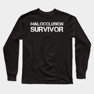 Malocclusion Survivor Dentistry Gift Long Sleeve T-Shirt
